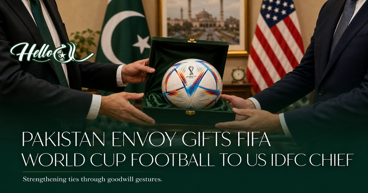 Pakistan Envoy Gifts FIFA World Cup Football ‘Trionda’ to US IDFC Chief